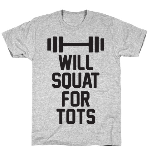 Will Squat For Tots T-Shirt