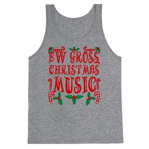 Ew Gross, Christmas Music Tank Top