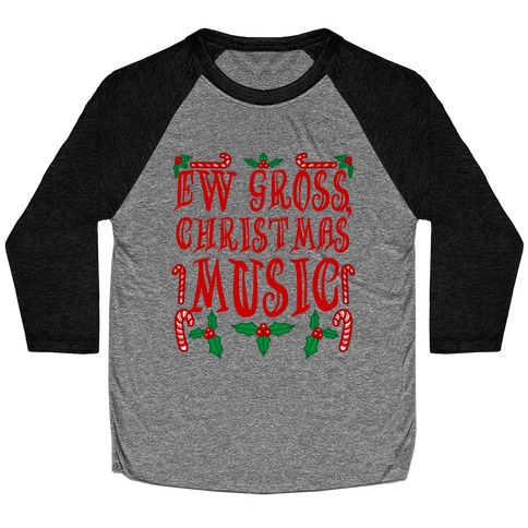 Ew Gross, Christmas Music Baseball Tee