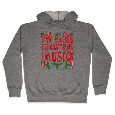 Ew Gross, Christmas Music Hooded Sweatshirt