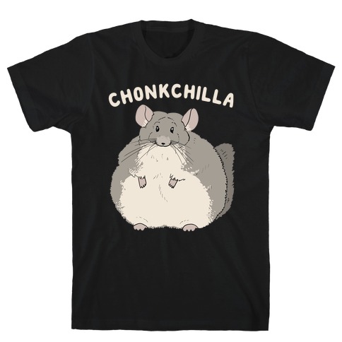 Chonkchilla T-Shirt