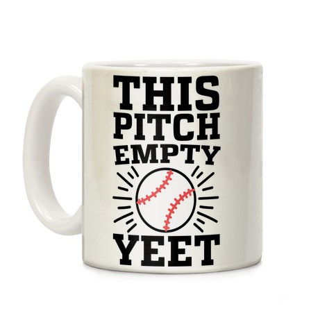 This Pitch Empty, YEET - baseball Coffee Mug