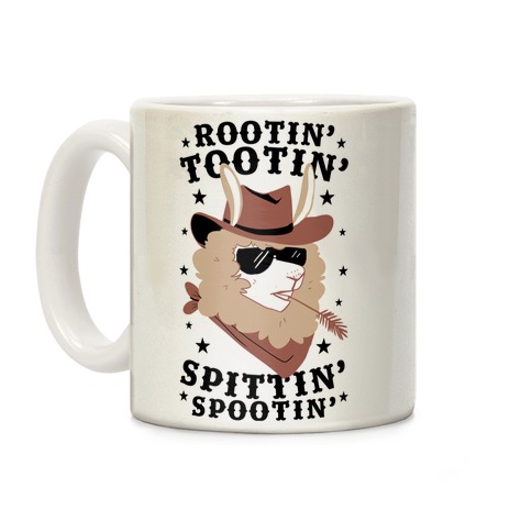 Rootin' Tootin' Spittin' Spootin' Coffee Mug