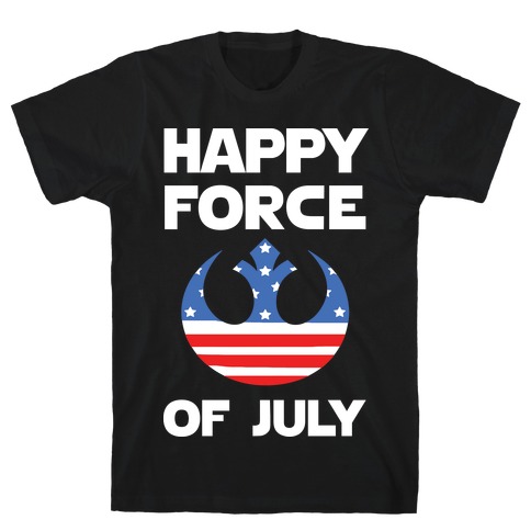 Happy Force Of July T-Shirt