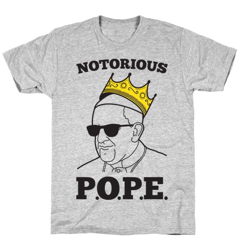Notorious P.O.P.E. T-Shirt