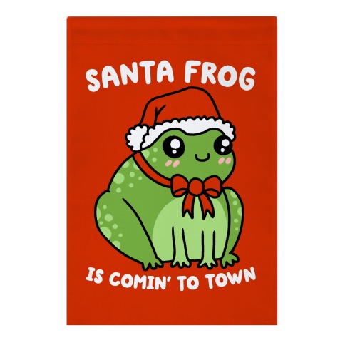 Santa Frog Is Comin' To Town Garden Flag