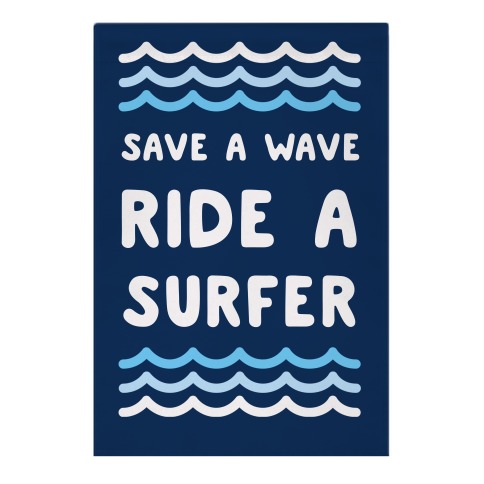 Save A Wave Ride A Surfer Garden Flag