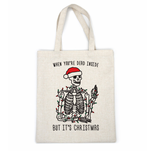 When You're Dead Inside But It's Christmas Casual Tote