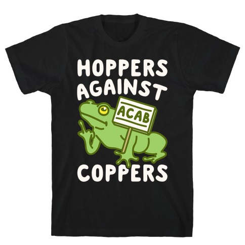 Hoppers Against Coppers White Print T-Shirt