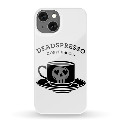 Deadspresso Phone Case