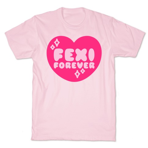 Fexi Forever  T-Shirt