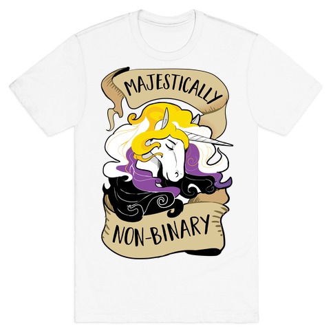 Majestically non-binary T-Shirt