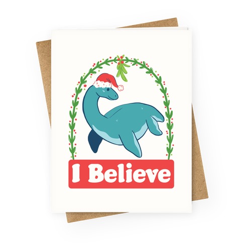 I Believe - Christmas Nessie Greeting Card