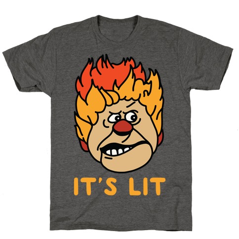 It's Lit Heat Miser T-Shirt