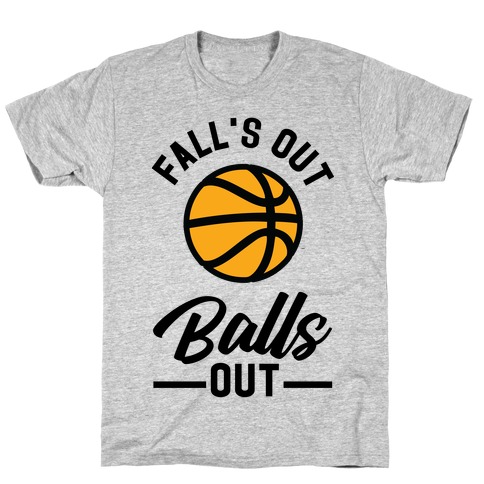 falls out balls out shirt