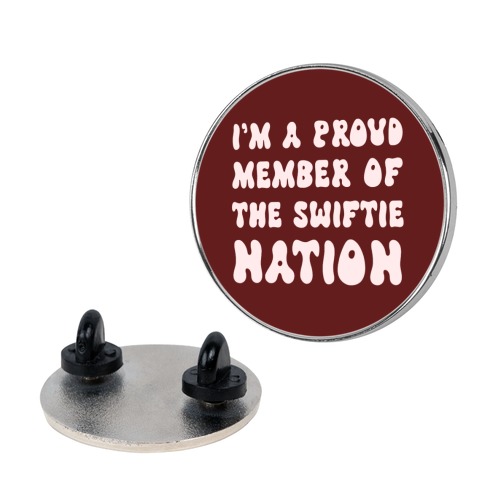 I'm A Proud Member Of The Swiftie Nation Pin