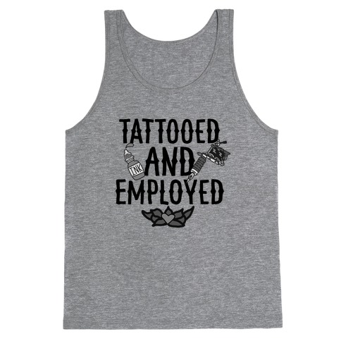 Tattooed and Employed Tank Top