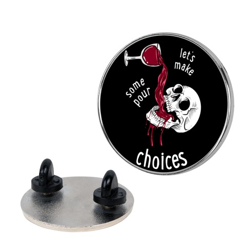 Let's Make Some Pour Choices Pin