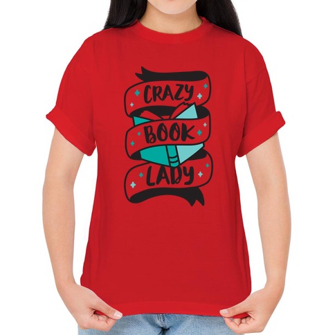 Crazy Book Lady T-Shirts | LookHUMAN