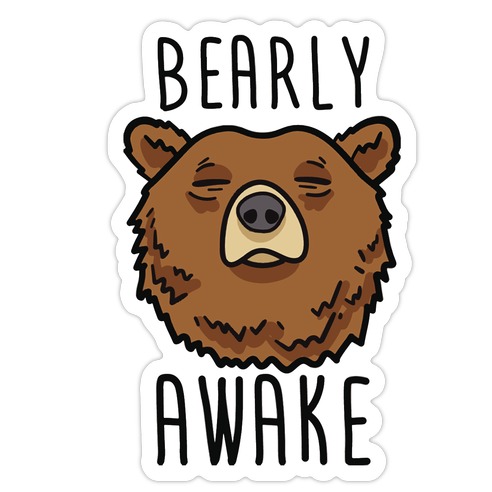 Bearly Awake Die Cut Sticker