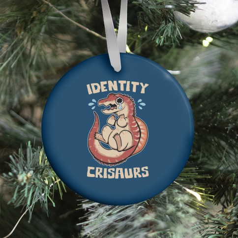 Identity Crisaurs Ornament