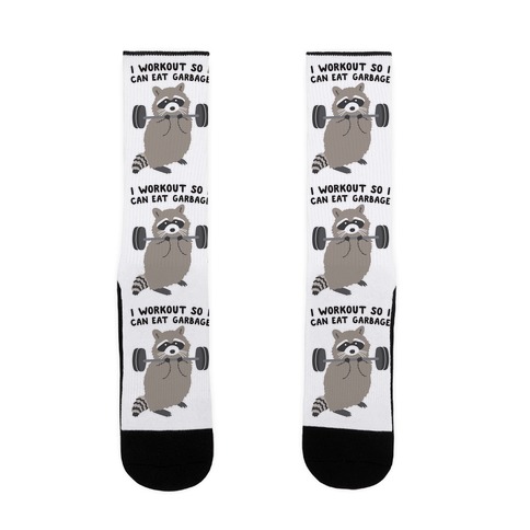 I Workout So I Can Eat Garbage Raccoon Sock