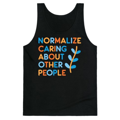 Normalize Caring About Other People Tank Top