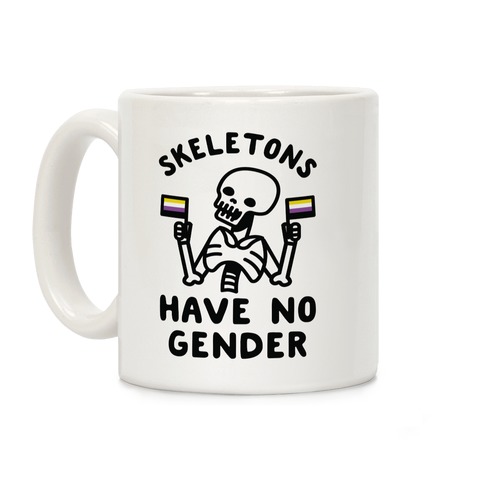 Skeletons Have No Gender Coffee Mug