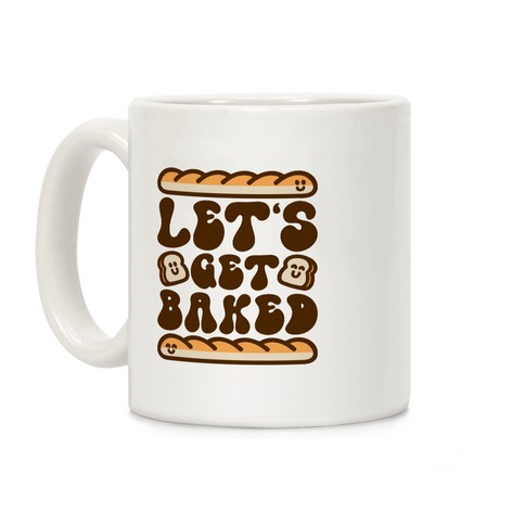 Let's Get Baked Coffee Mug