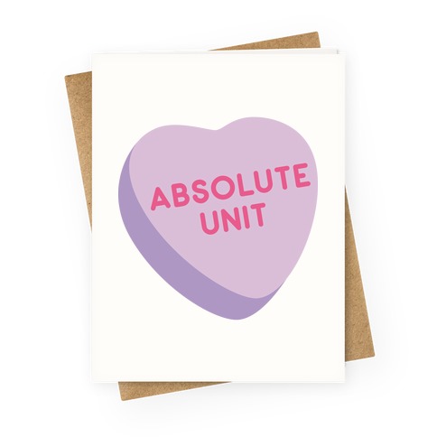 Absolute Unit Candy Heart Greeting Card
