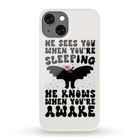 He Sees You When You're Sleeping Mothman Parody Phone Case