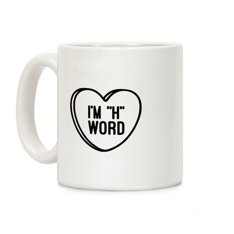 I'm "H" Word Coffee Mug