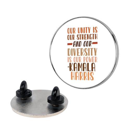 Our Unity is Our Strength And Our Diversity is Our Power Kamala Pin