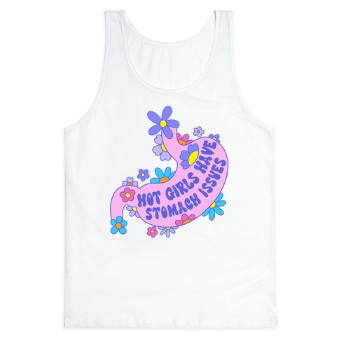Hot Girls Have Stomach Issues Tank Top