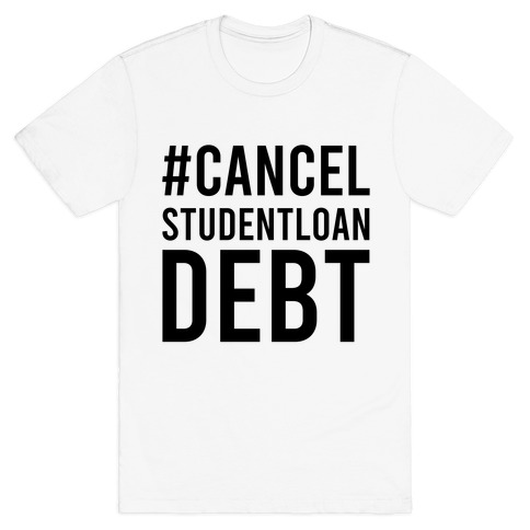 #CancelStudentLoans T-Shirt