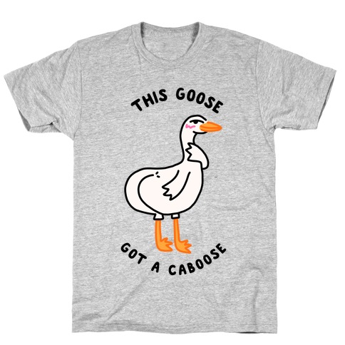 Goose Caboose T-Shirt