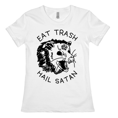Eat Trash Hail Satan Possum Womens T-Shirt
