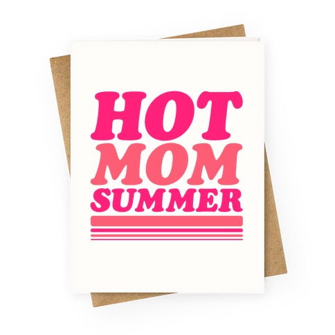 Hot Mom Summer Parody Greeting Card