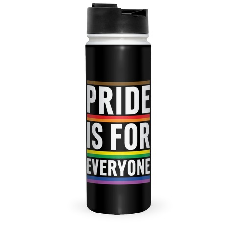 Pride Is For Everyone Travel Mug