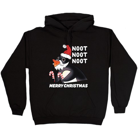 Noot, Noot, Noot! Merry Christmas! Hooded Sweatshirt