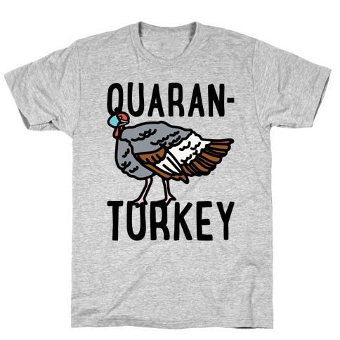 Quaran-Turkey T-Shirt