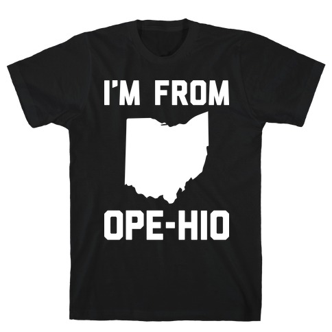 I'm From Ope-hio T-Shirt