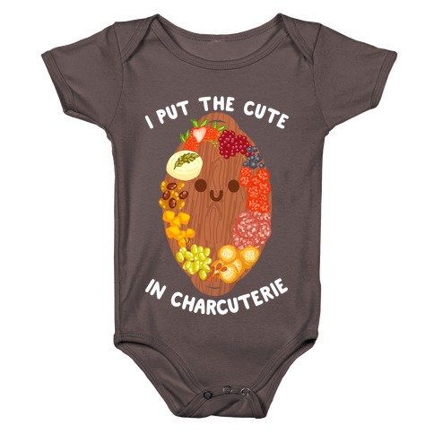 I Put the Cute In Charcuterie Baby One-Piece