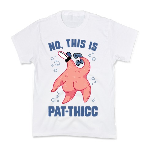 No, This Is Pat-THICC Kids T-Shirt