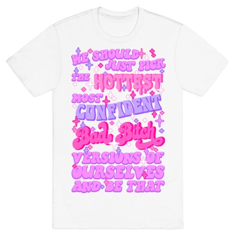 Hottest, Confident, Bad Bitch Euphoria Quote T-Shirt