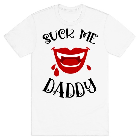 Suck Me Daddy Vampire Lips T-Shirt
