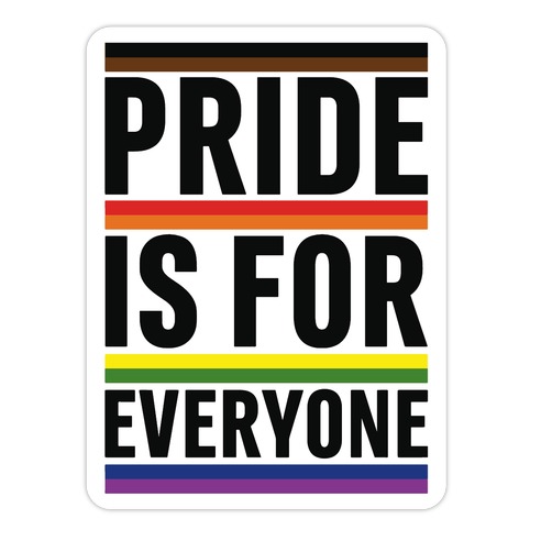Pride Is For Everyone Die Cut Sticker