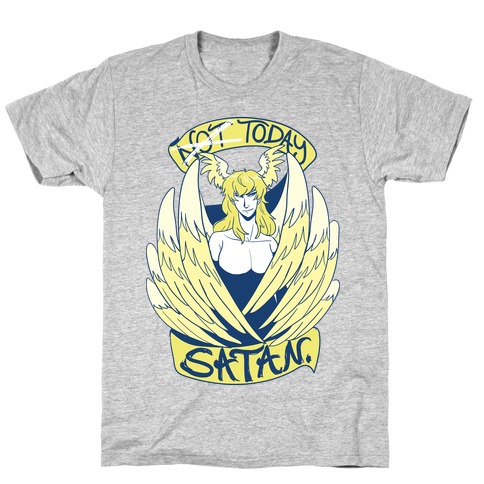 Not Today, Satan  T-Shirt