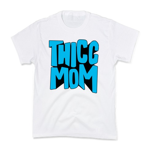 Thicc Mom Kids T-Shirt