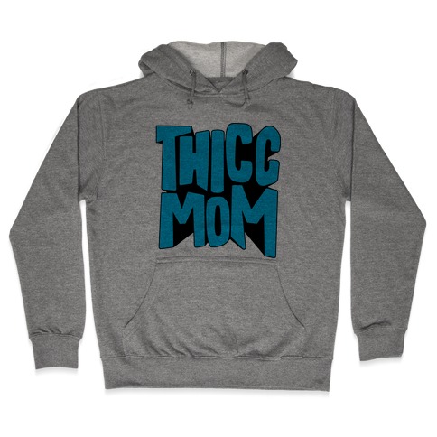 Thicc Mom Hooded Sweatshirt